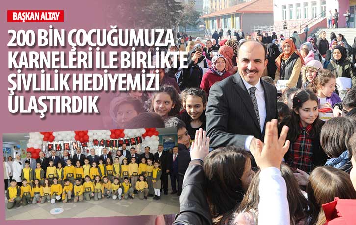 Başkan Altay: '200 Bin Çocuğumuza Karneleri İle Birlikte Şivlilik Hediyemizi Ulaştırdık'