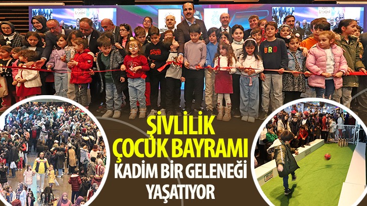 'Şivlilik Çocuk Bayramı' Kadim Geleneği Yaşatıyor