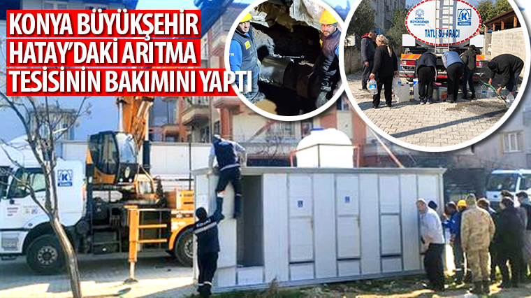 Konya Büyükşehir Hatay'daki Arıtma Tesisinin Bakımını Yaptı