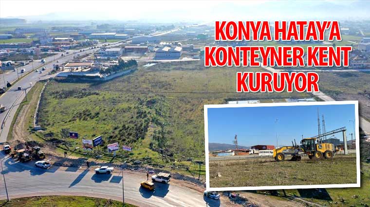 Konya Hatay'a Konteyner Kent Kuruyor