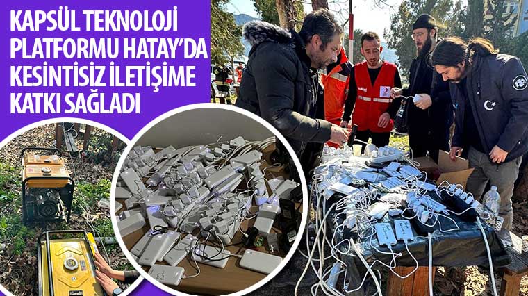 Kapsül Teknoloji Platformu Hatay'da Kesintisiz İletişime Katkı Sağladı