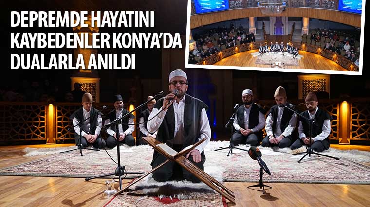 Depremde Hayatını Kaybedenler Konya'da Dualarla Anıldı