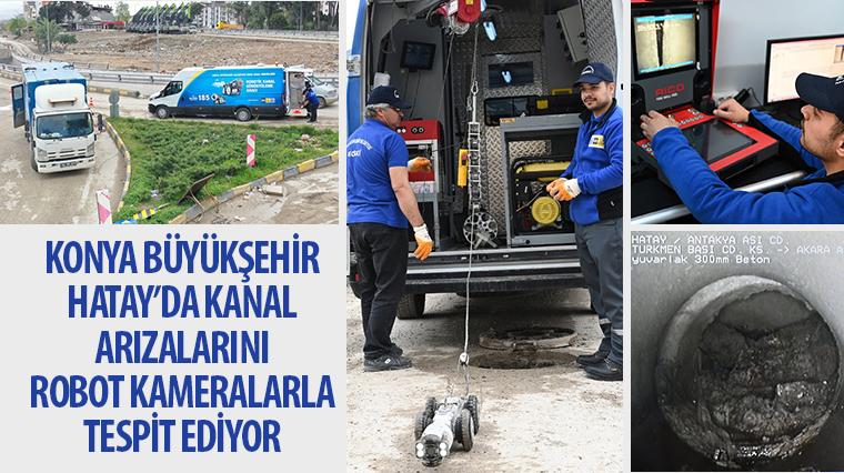 Konya Büyükşehir Hatay'da Kanal Arızalarını Robot Kameralarla Tespit Ediyor