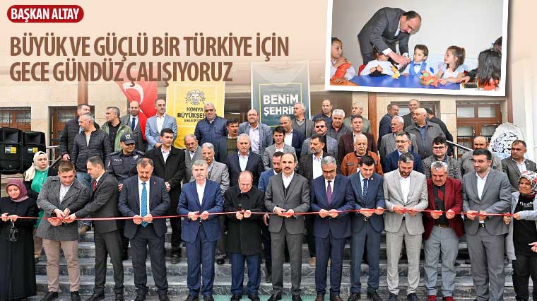 Başkan Altay: 'Büyük ve Güçlü Bir Türkiye İçin Gece Gündüz Çalışıyoruz'