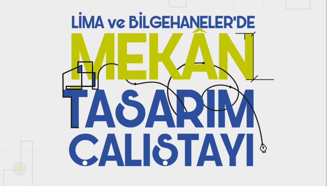 BİLGEHANELER MEKAN TASARIM ÇALIŞTAYI faaliyet gorseli