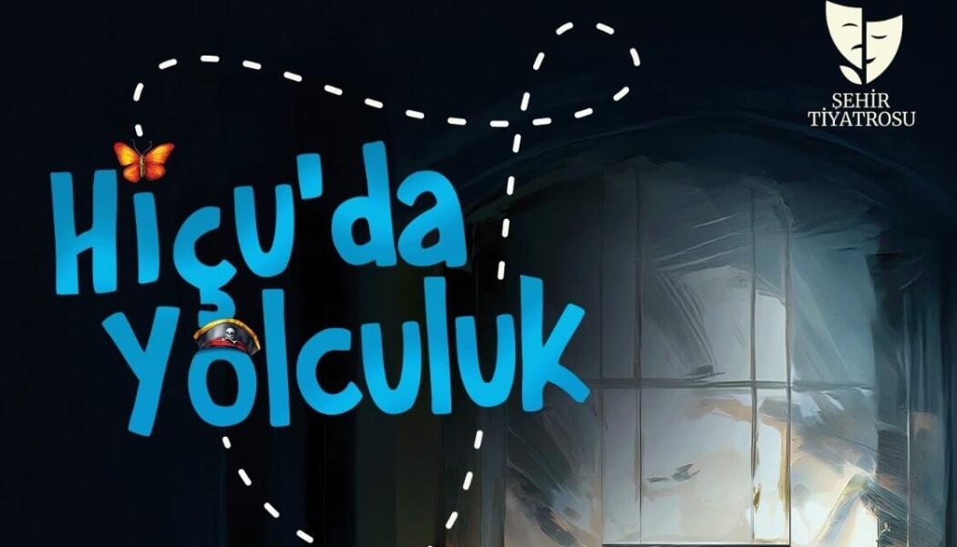 2025 HİÇU'DA YOLCULUK TİYATRO OYUNU faaliyet gorseli