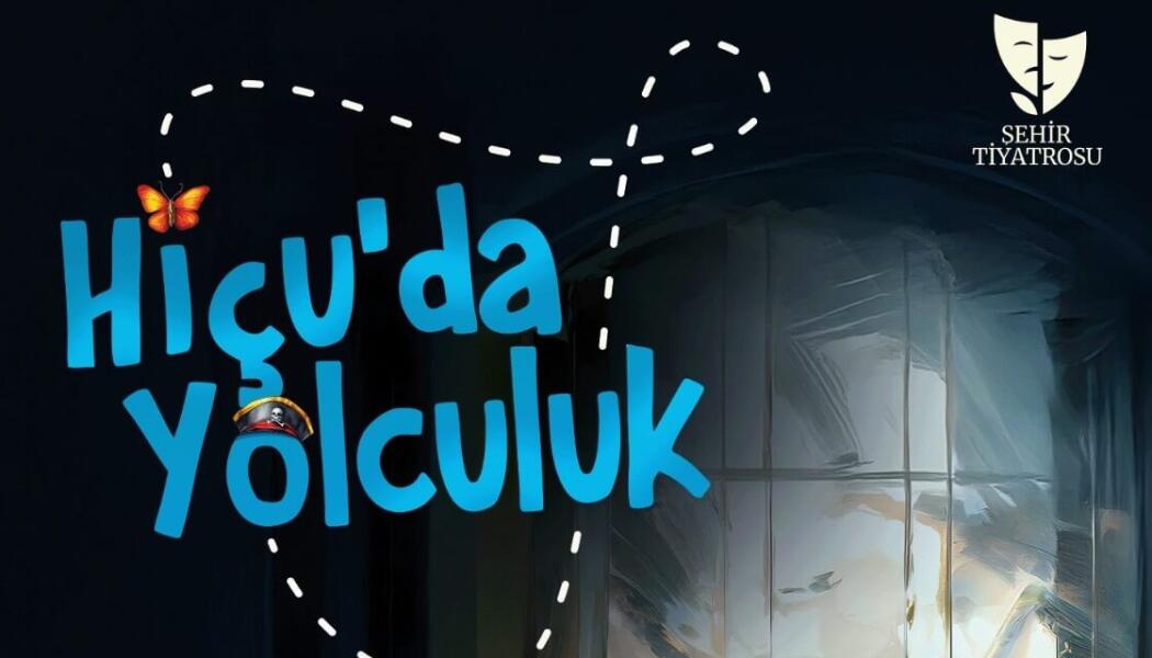 2026 OCAK - HİÇU'DA YOLCULUK TİYATRO OYUNU faaliyet gorseli