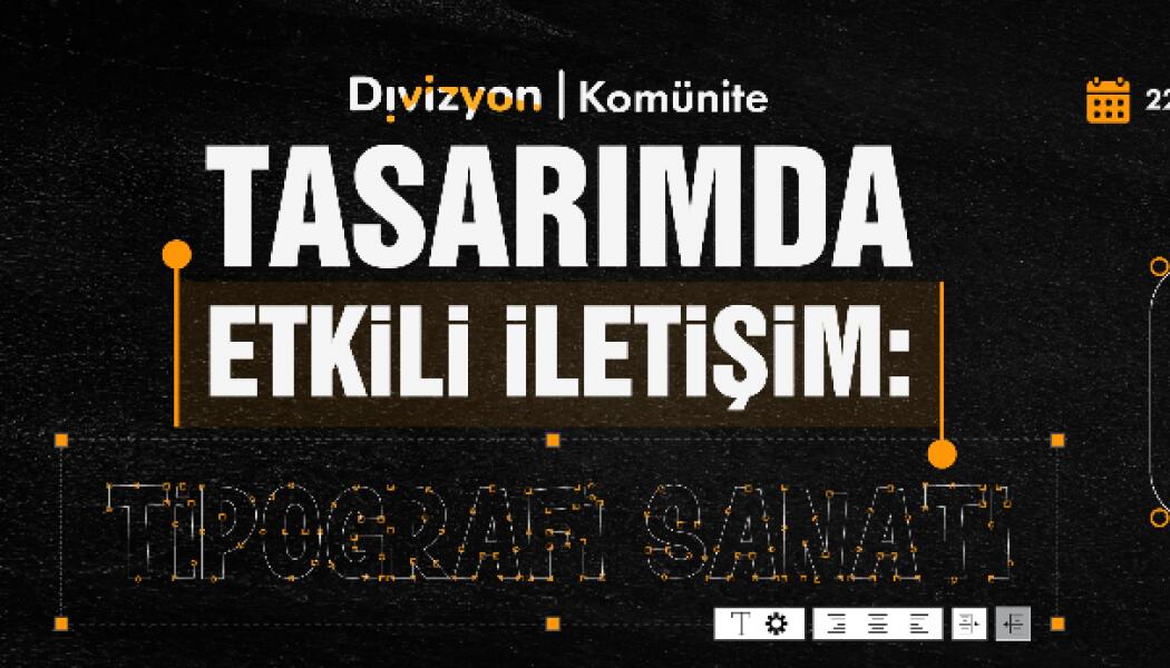 TASARIMDA ETKİLİ İLETİŞİM: TİPOGRAFİ SANATI faaliyet gorseli