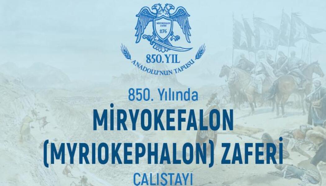850. YILINDA MİRYOKEFALON (MYRİOKEPHALON) ZAFERİ ÇALIŞTAYI faaliyet gorseli